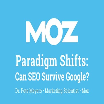 Paradigm Shifts: Can SEO Survive Google?
