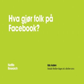 Facebook - Hva gjør vi på Facebook,...