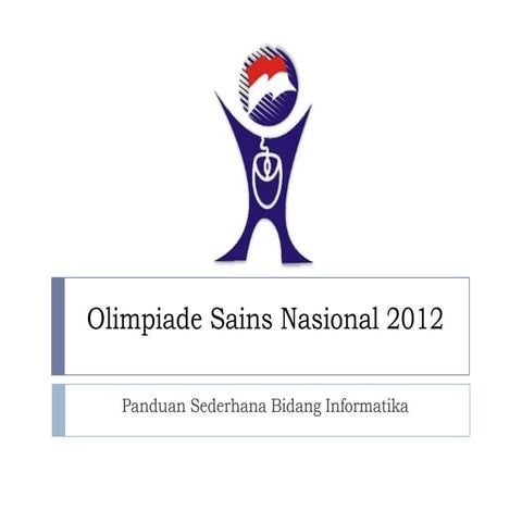 OSN 2012 - Panduan Sederhana Bidang Informatika | PPSX