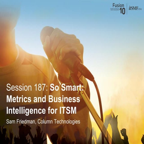 So Smart Metrics And Business Intelligence For Itsm 20100809