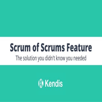 Scrum of Scrums Feature by Kendis