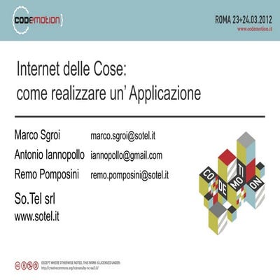 Internet delle Cose: come realizzare un’ applicazione, by Marco Sgroi, Remo P...