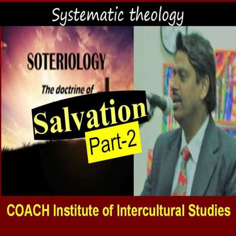 Soteriology; The Doctrine of Salvation: Session-2