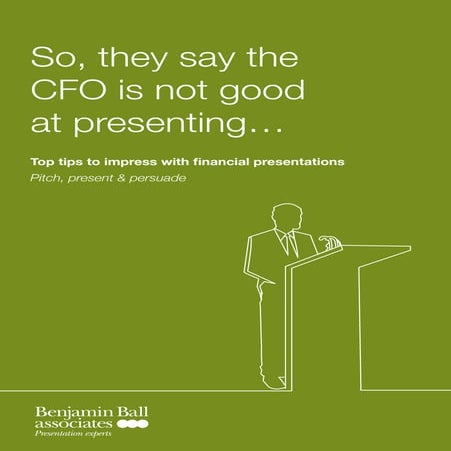 So, they say the CFO is not good at presenting