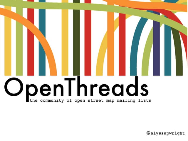 OpenThreads: The Community of OpenStreetMap Mailing List