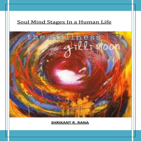 Soul mind stages.  SHRIKANT RANA