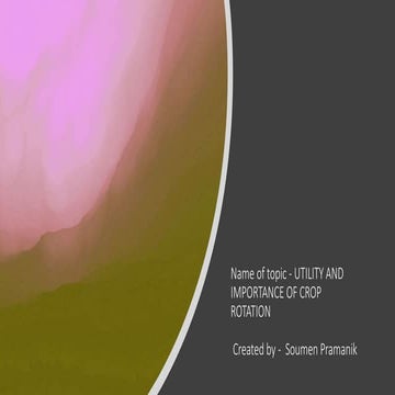 UTILITY AND IMPORTANCE OF CROP ROTATION BY Soumen pramanik 