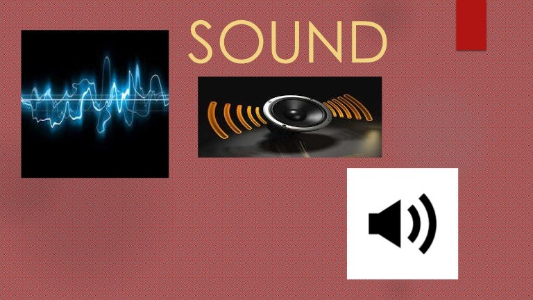Sound