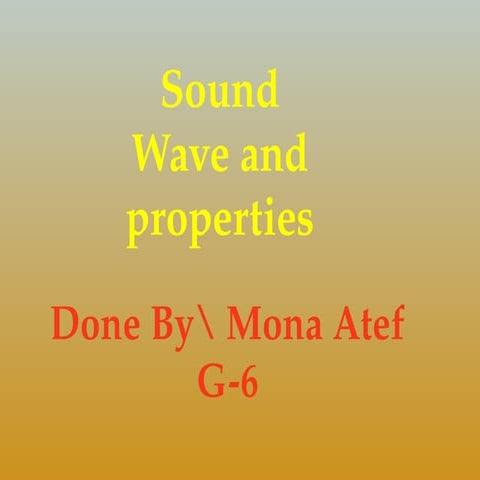 sound and waves and properties BY MONA ATEF .pptx