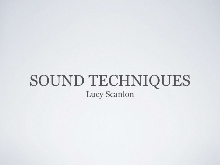 Sound techniques