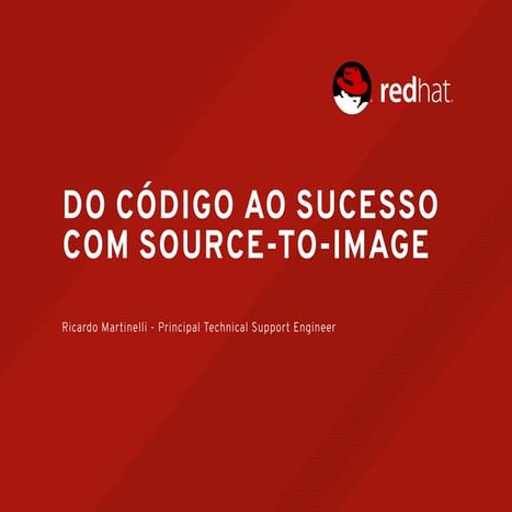Do código ao Sucesso com Source-To-Image