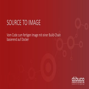 Source2Image - Vom Code zum fertigen Image mit einer Build-Chain basierend au...
