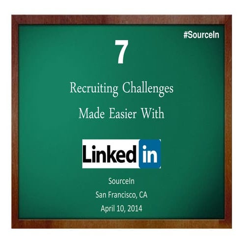 7 Recruiting Challenges Made Easier With LinkedIn | SourceIn San Francisco