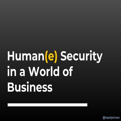 Human(e) Security in a World of Business 2018