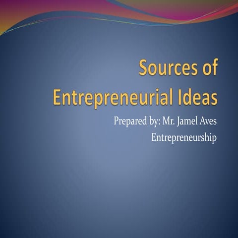 Sources of Entrepreneurial Ideas