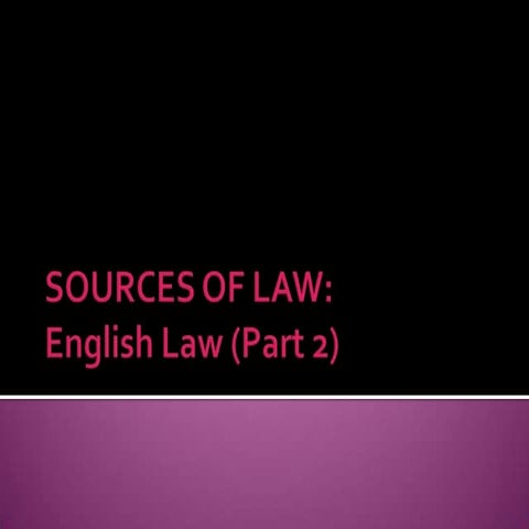 MALAYSIAN LEGAL SYSTEM Sources of law english law part 2 s5 cla