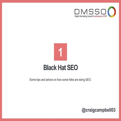 Blackhat tips and advice on how SEO can work for you by Craig Campbell