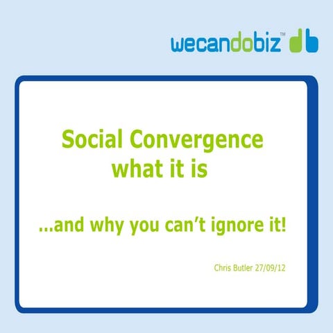 Social Converence - why you can't ignore it