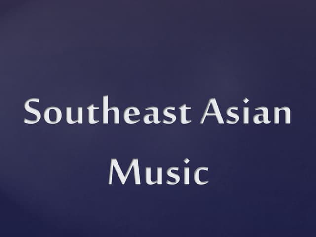 Southeast Asian Music (Grade 8 MAPEH - First Quarter)