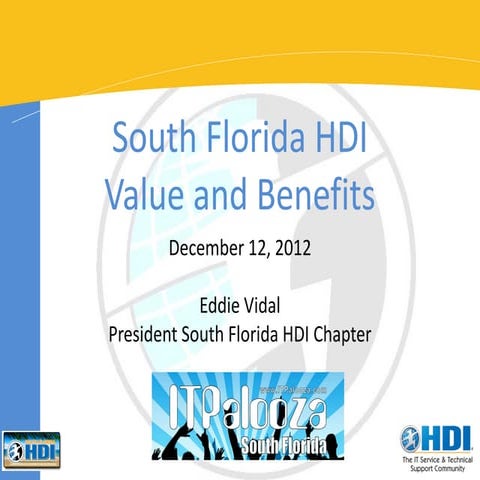 South florida HDI Value & Benefits IT Palooza Dec 2012