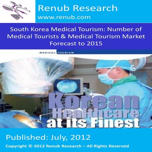 South korea medical tourism number of medical tourists & medical tourism market forecast to 2015