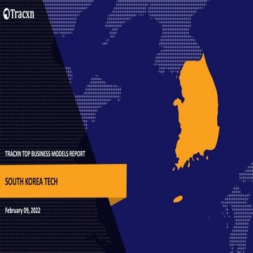 Tracxn - South Korea Tech - Top Business Models - Feb 2022 | PDF