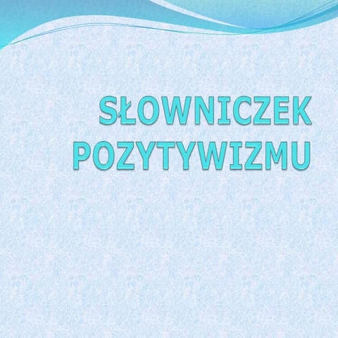Słowniczek pozytywizmu
