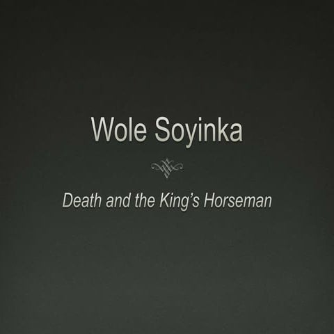 Wole Soyinka - Death and the King's Horseman