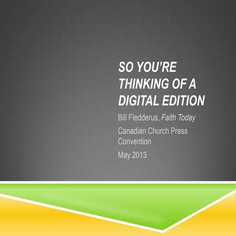 So you are thinking of a digitale dition