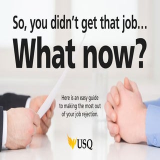 So, you didn’t get that job… What now?
