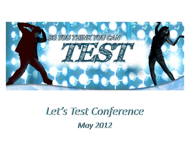So you think you can test?