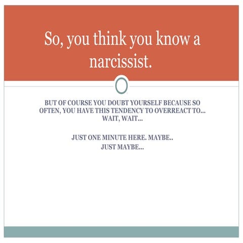 So, you think you know a narcissist