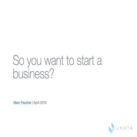 So you want to start a business? - Entrepreneurship 101