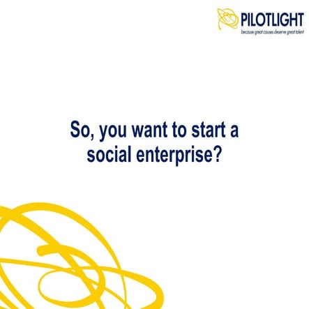 So you want to start a social enterprise?