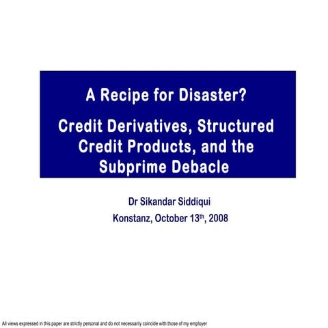 A Recipe for Disaster? Credit Derivatives, Structured Credit Products, and th...