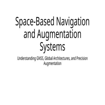 Comprehensive Overview of Space-Based Navigation and Augmentation ...