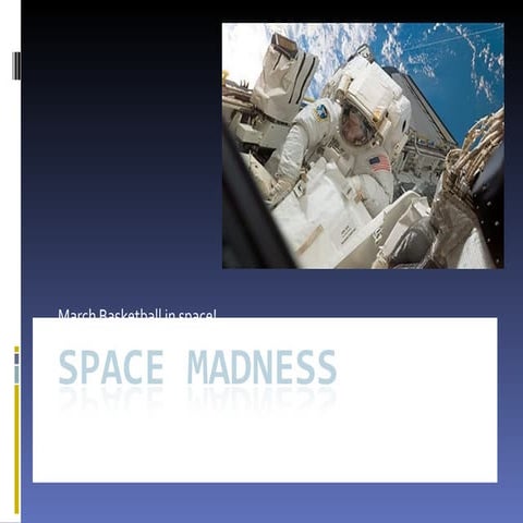 Space Maddness