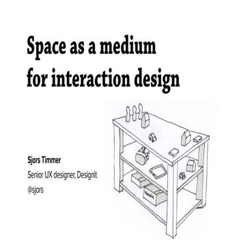 Space as medium for interaction design