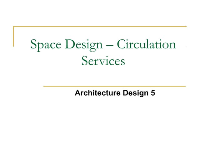Space design, circulation & service
