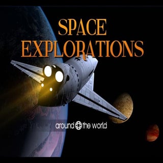 Space Explorations Around the World