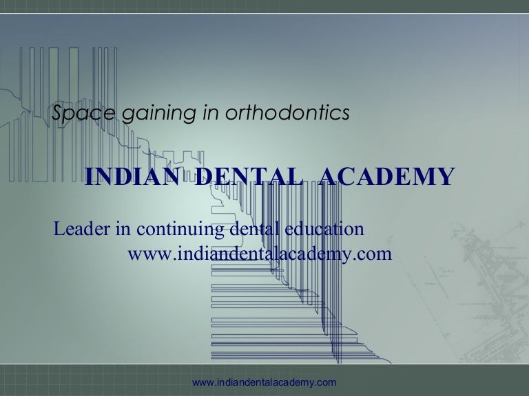 Space gaining in orthodontics /certified fixed orthodontic courses by…