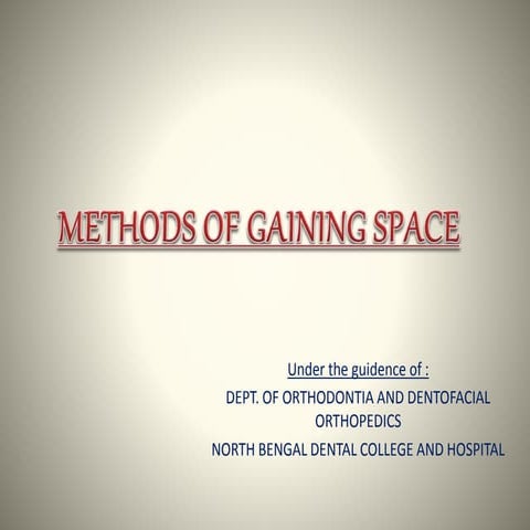 Space gaining methods  -ORTHODONTICS