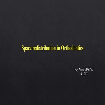 Space redistribution in orthodontics (dr nayaungbds phd)