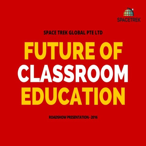 Space Trek Global - The Future of Classroom Education - Investor Deck