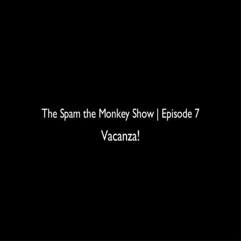 Spam Episode 7