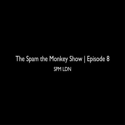 Spam The Monkey Episode 8