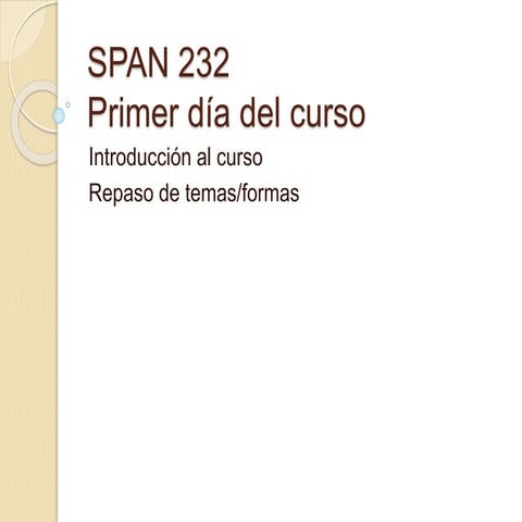 Span 232.     primer día 