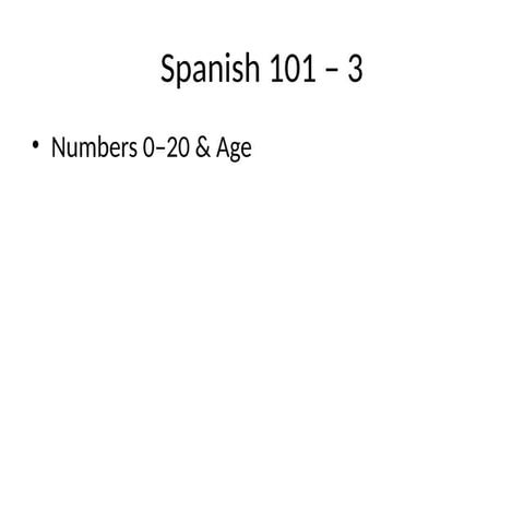 Spanish 101: Mastering Numbers 0-20 and Talking About Age | PPTX