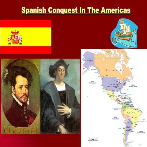 Spanish Conquest in America and Competing in North America 