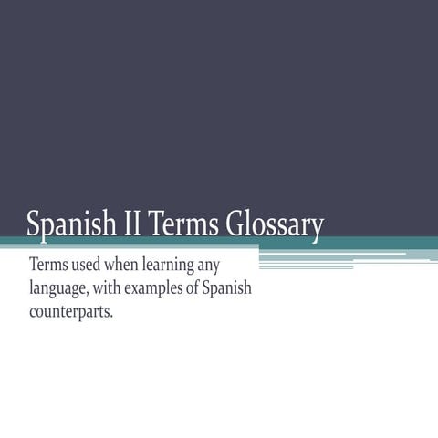 Spanish ii terms glossary, parts of speech